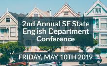 2nd Annual English Department Conference, Friday May 10th 2019